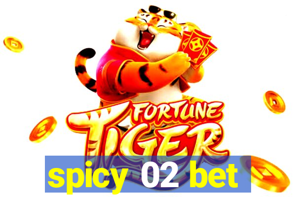 spicy 02 bet